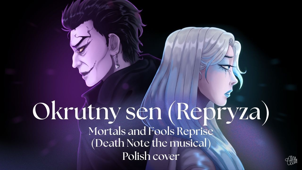 Okrutny sen (repryza)  (Mortals and fools reprise/残酷な夢リプライズ) - DEATH NOTE the musical