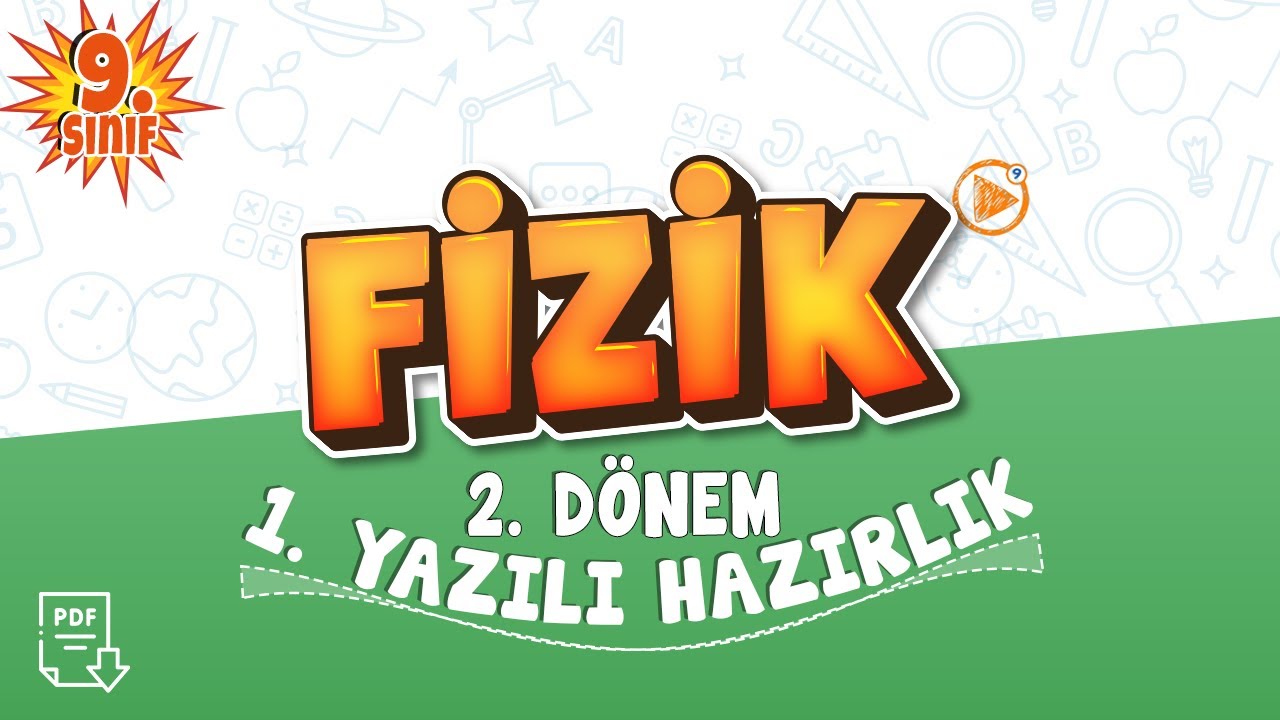 9. Sınıf Fizik  2. Dönem 1. Yazılı Çalışması