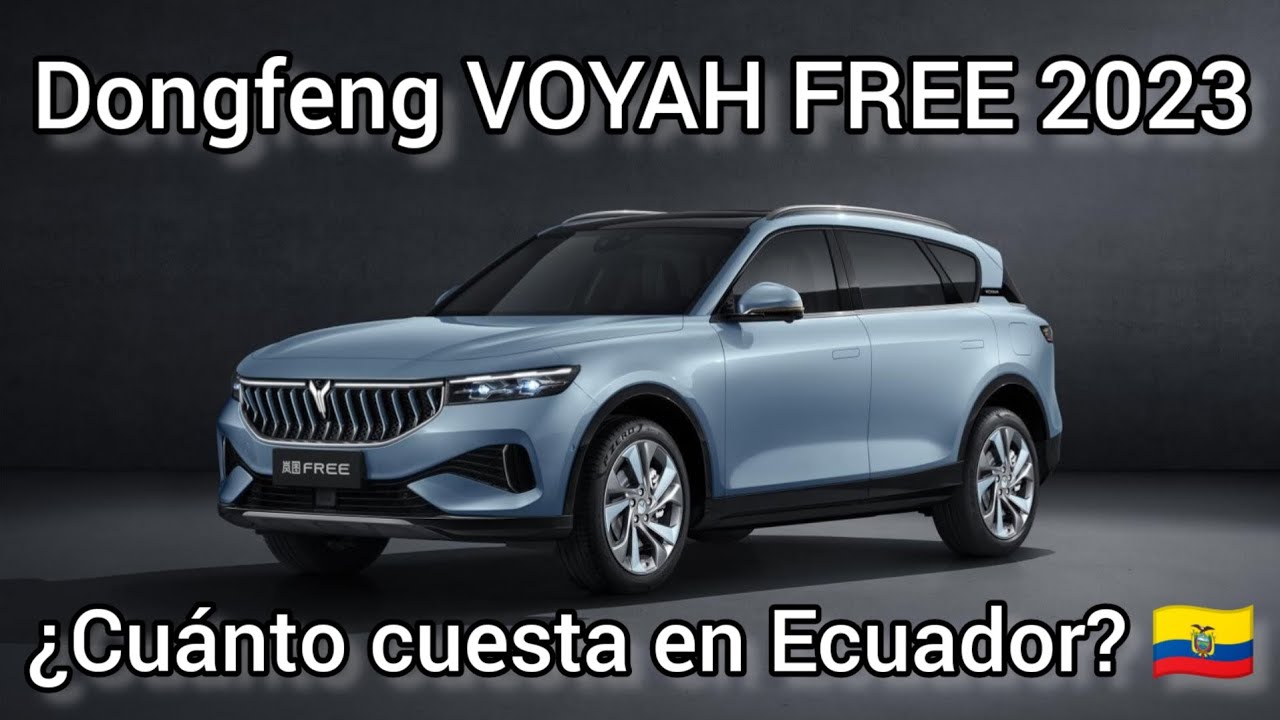 Dongfeng VOYAH FREE 2023 ¿cuánto cuesta en Ecuador? 🇪🇨