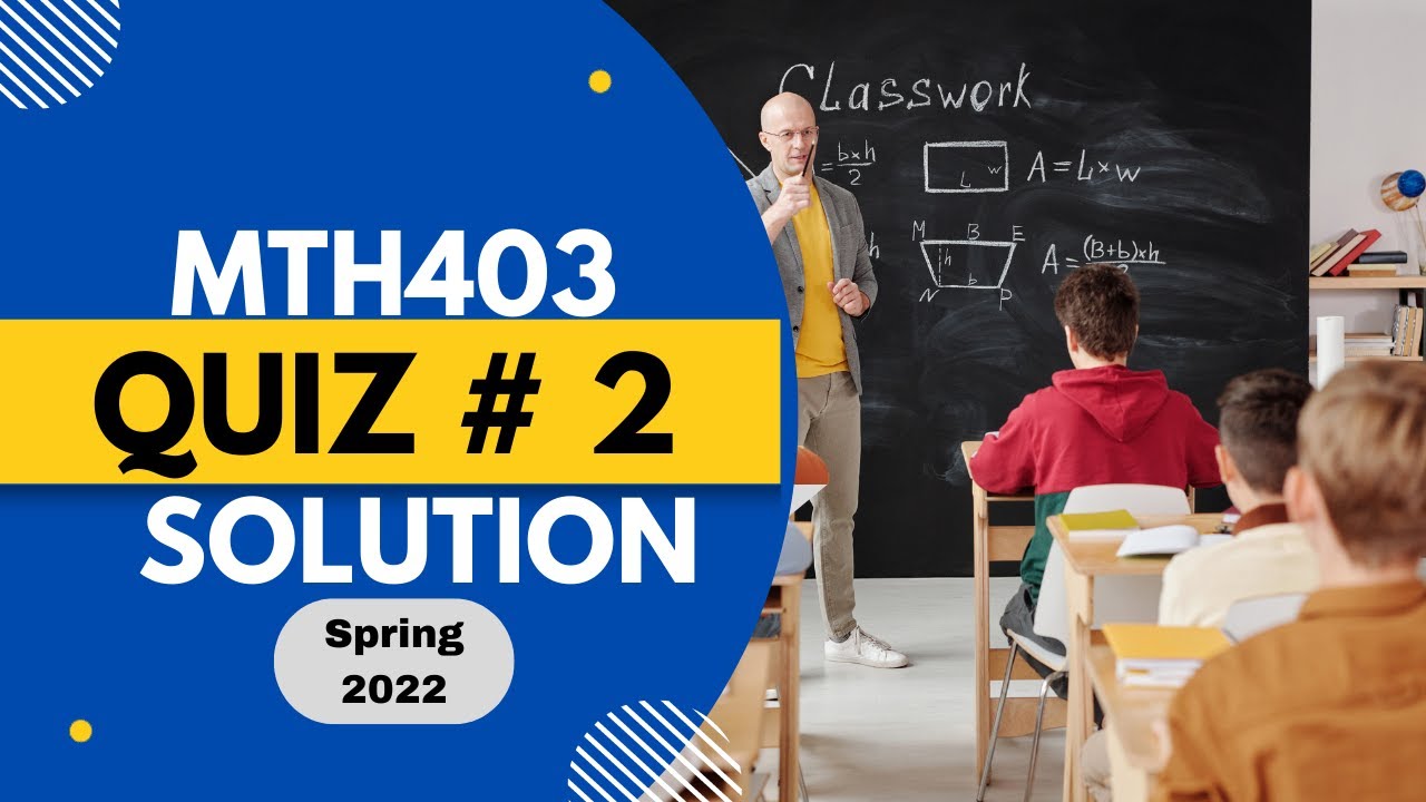 MTH403 Quiz No. 2 Solution Spring 2022