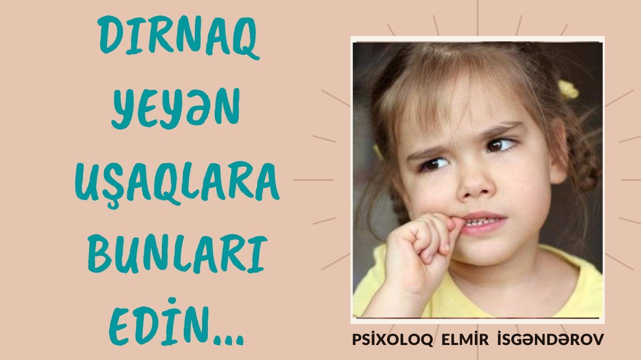 Dırnaq yeyən uşaqlar - Uşaq psixologiyası