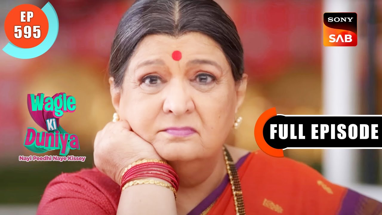 Ghar Ki Baat - Wagle Ki Duniya - Ep 595 - Full Episode - 25 Feb 2023