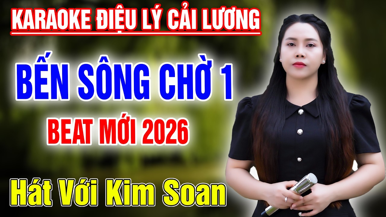 Karaoke Bến Sông Chờ 1 ➤ Beat Mới 2026 ➤ Song Ca Cùng Kim Soan ➤ Karaoke Thiếu Giọng Nam