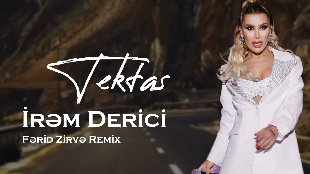 İrem Derici - Tektas 2024 (Ferid Zirve Remix)