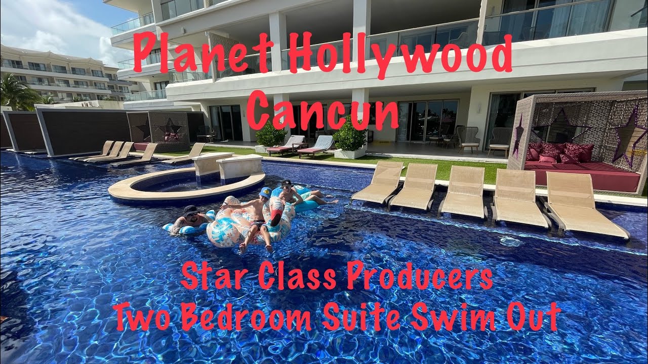 Planet Hollywood Cancun Star Class Producers Two Bedroom Suite Swim Out Room Tour