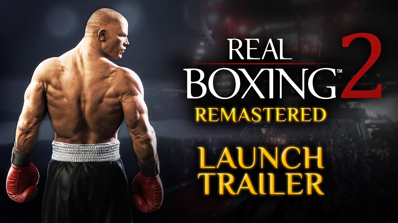 Real Boxing 2: Remastered | Launch Trailer | Steam