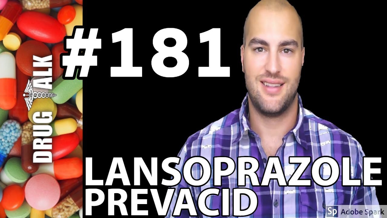 LANSOPRAZOLE (PREVACID) - PHARMACIST REVIEW - #181