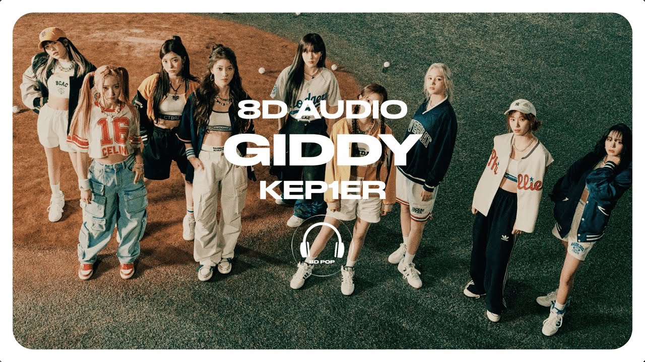 Kep1er (케플러) - Giddy [8D AUDIO] 🎧USE HEADPHONES🎧