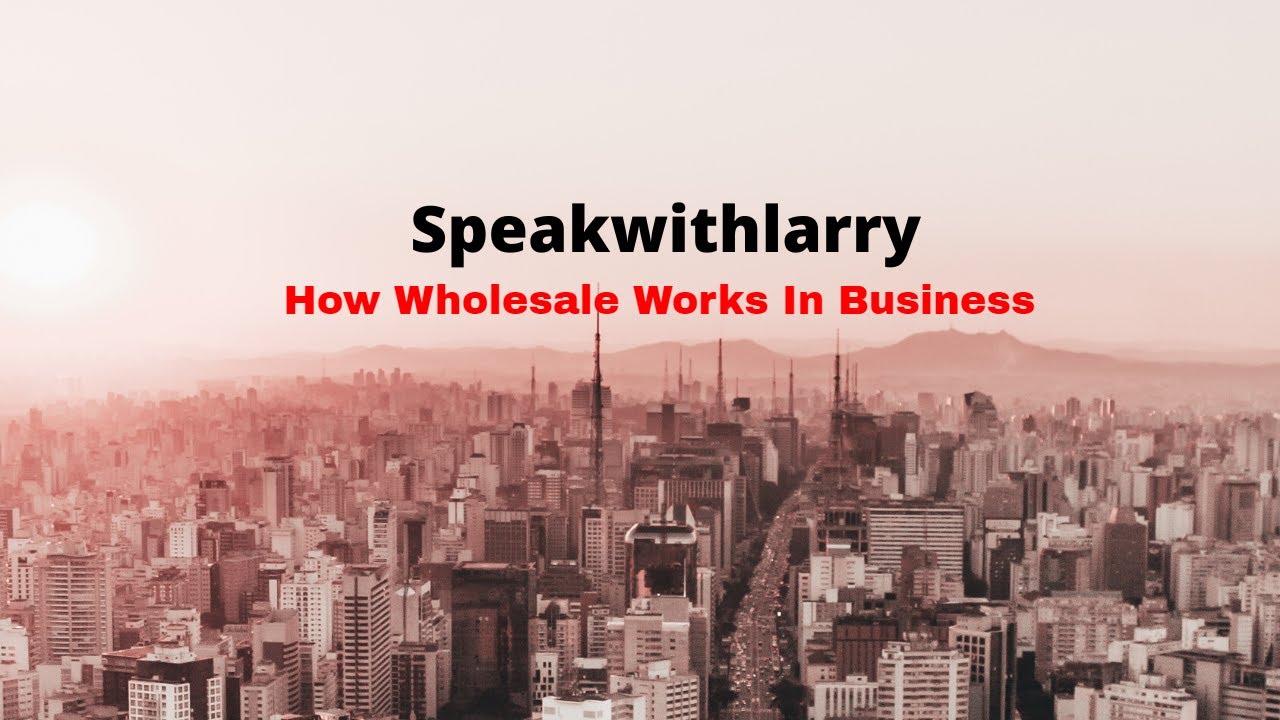 How Wholesale Works In Business