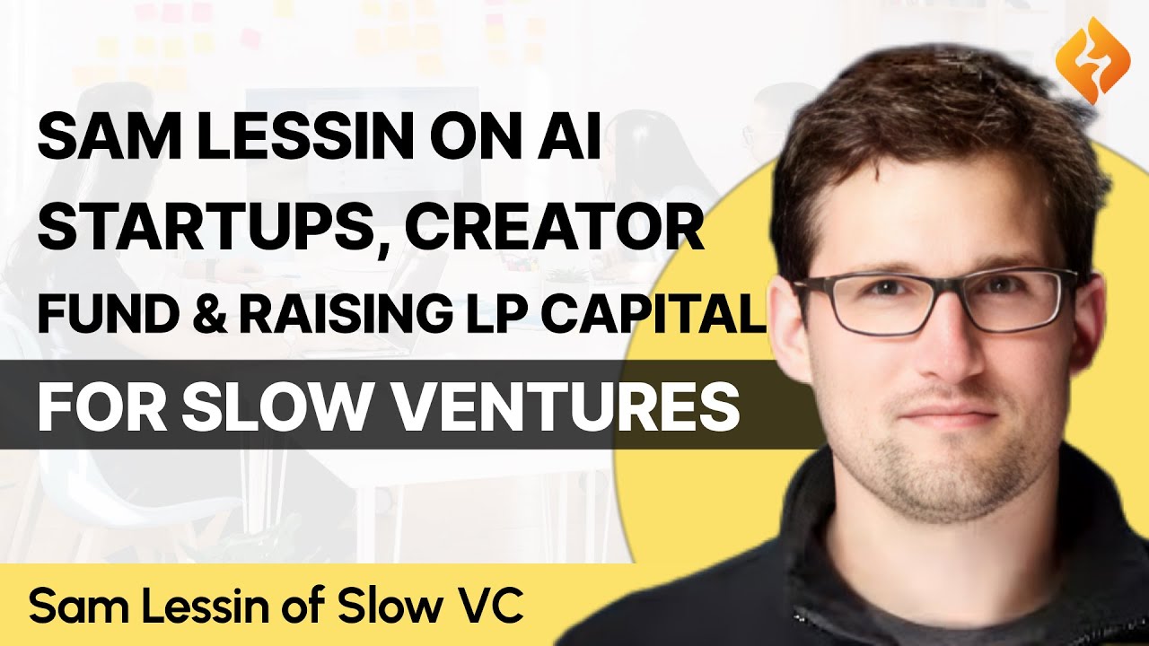 Advice For Startup Founders and Emerging VC Managers from Sam Lessin of Slow Ventures