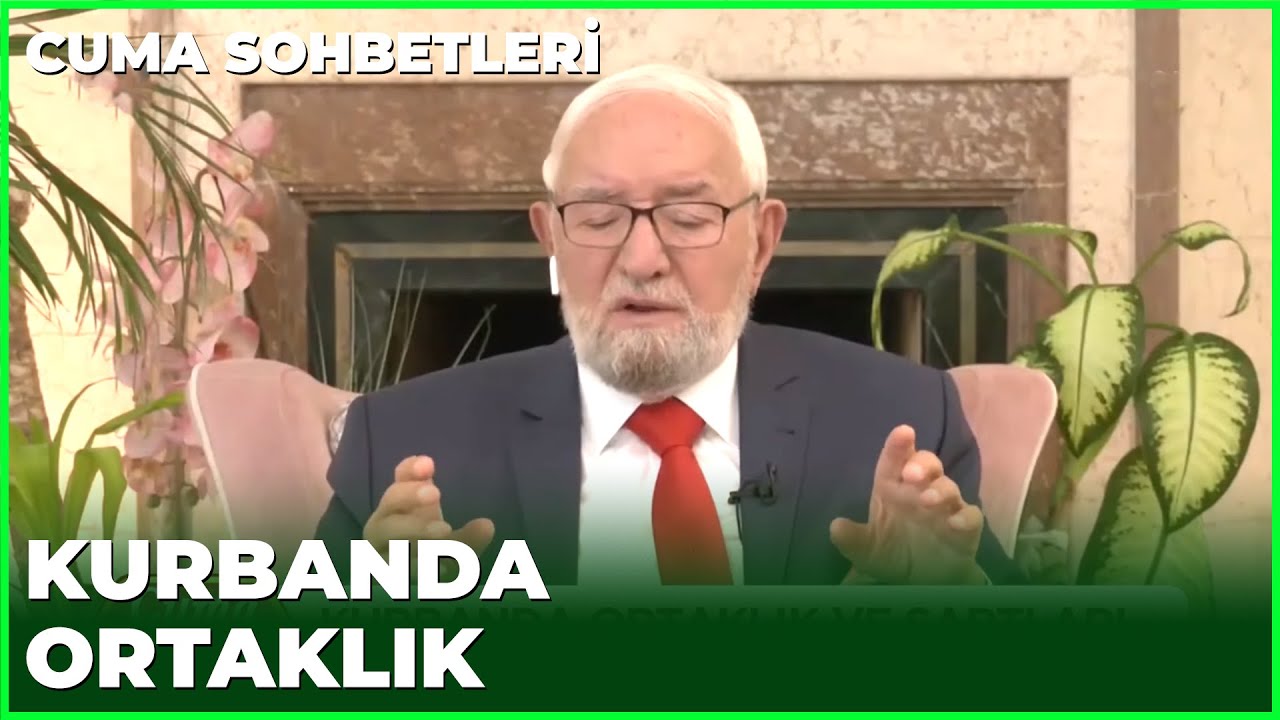 Kurbanda Ortaklık ve Şartları - Cuma Sohbetleri