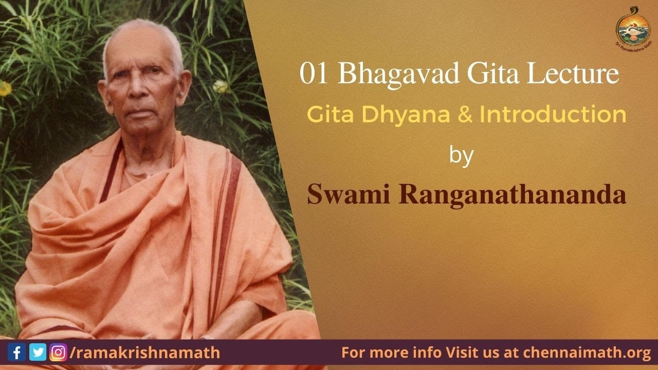 01 Bhagavad Gita Lecture by Swami Ranganathanandaji: Gita Dhyana & Introduction