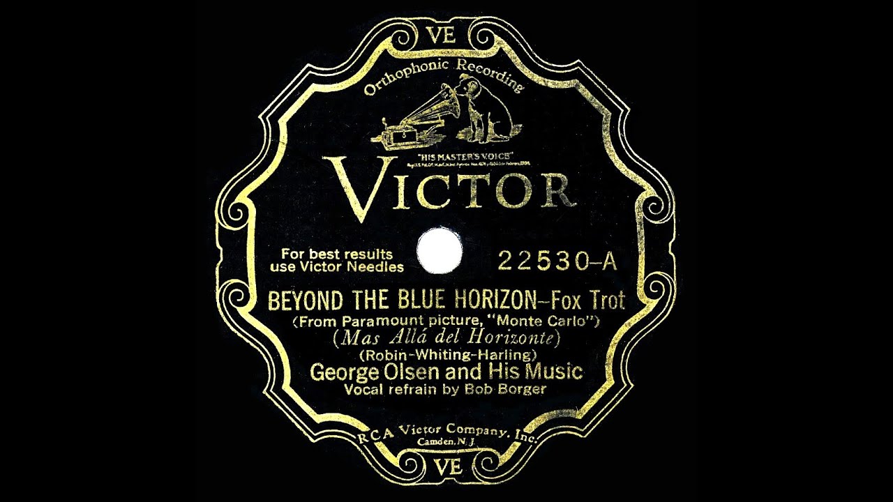 1930 HITS ARCHIVE: Beyond The Blue Horizon - George Olsen (Bob Borger, vocal)