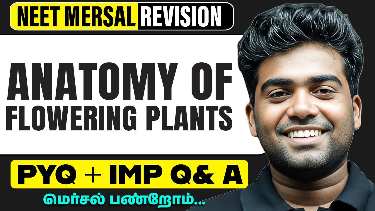 ANATOMY OF FLOWERING PLANTS  | BOTANY in Tamil | NEET Revision 2026