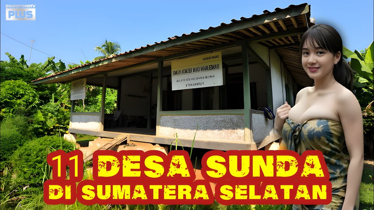 11 DESA SUNDA DI SUMATERA SELATAN