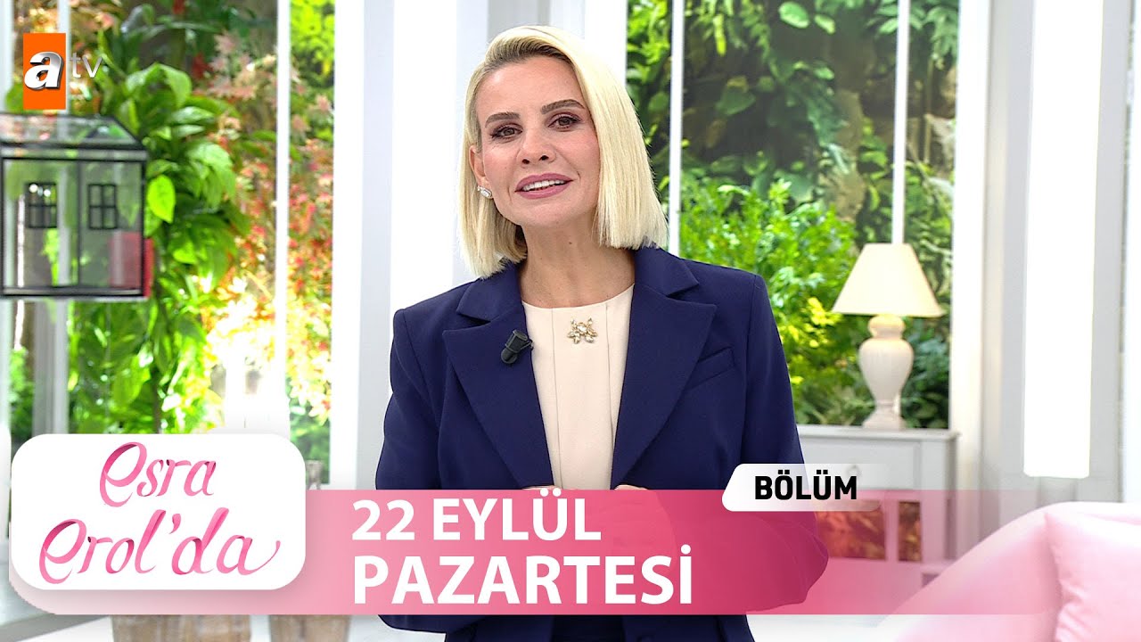 Esra Erol'da 22 Eylül 2025 | Tek Parça