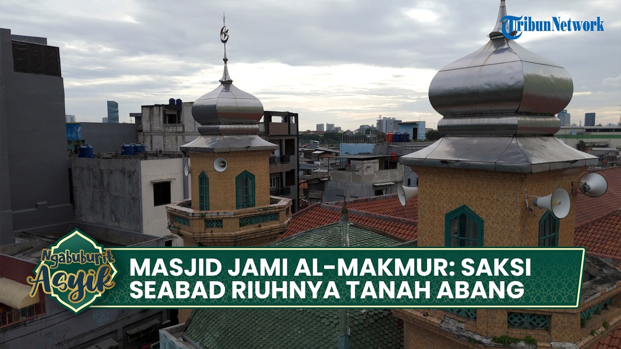 Ngabuburit Asyik - Masjid Jami Al-Makmur, Saksi Seabad Riuhnya Tanah Abang