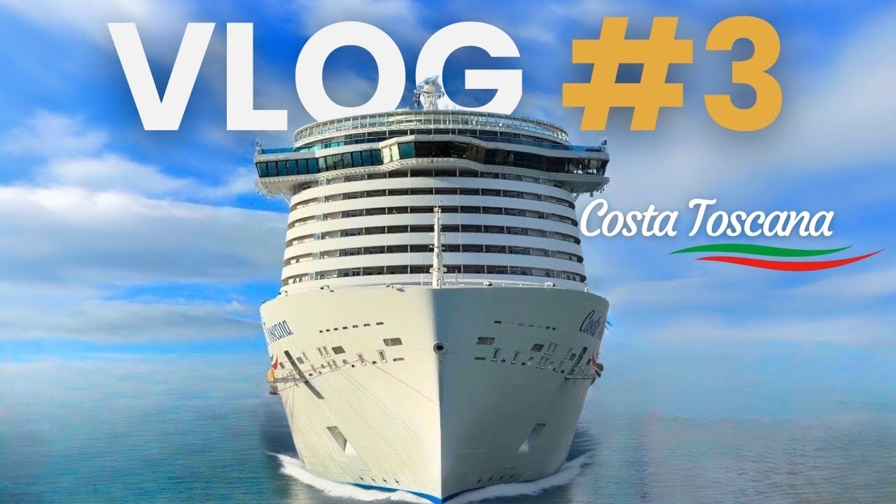VLOG CROISIÈRE COSTA TOSCANA #3