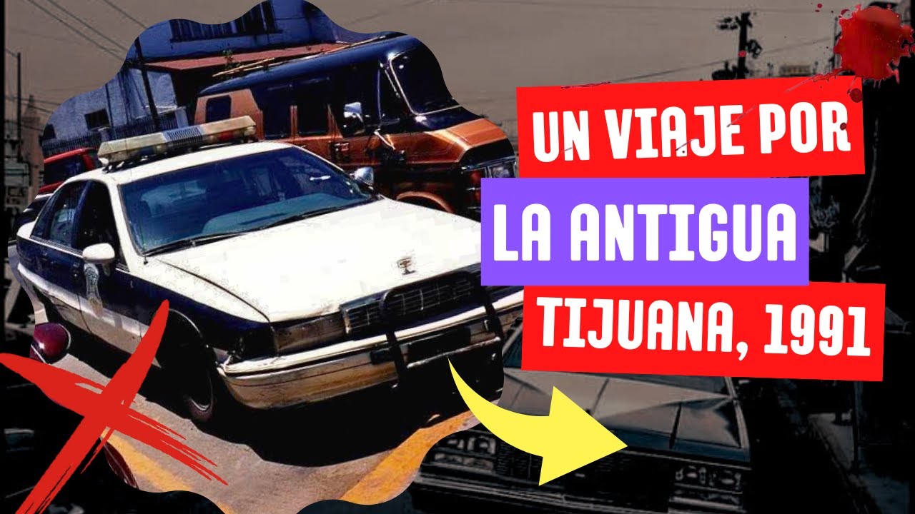 Un Paseo por la Tijuana de 1991