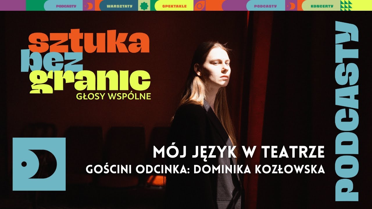 Głosy Wspólne: podcast- Dominika Kozłowska| Mój język w teatrze