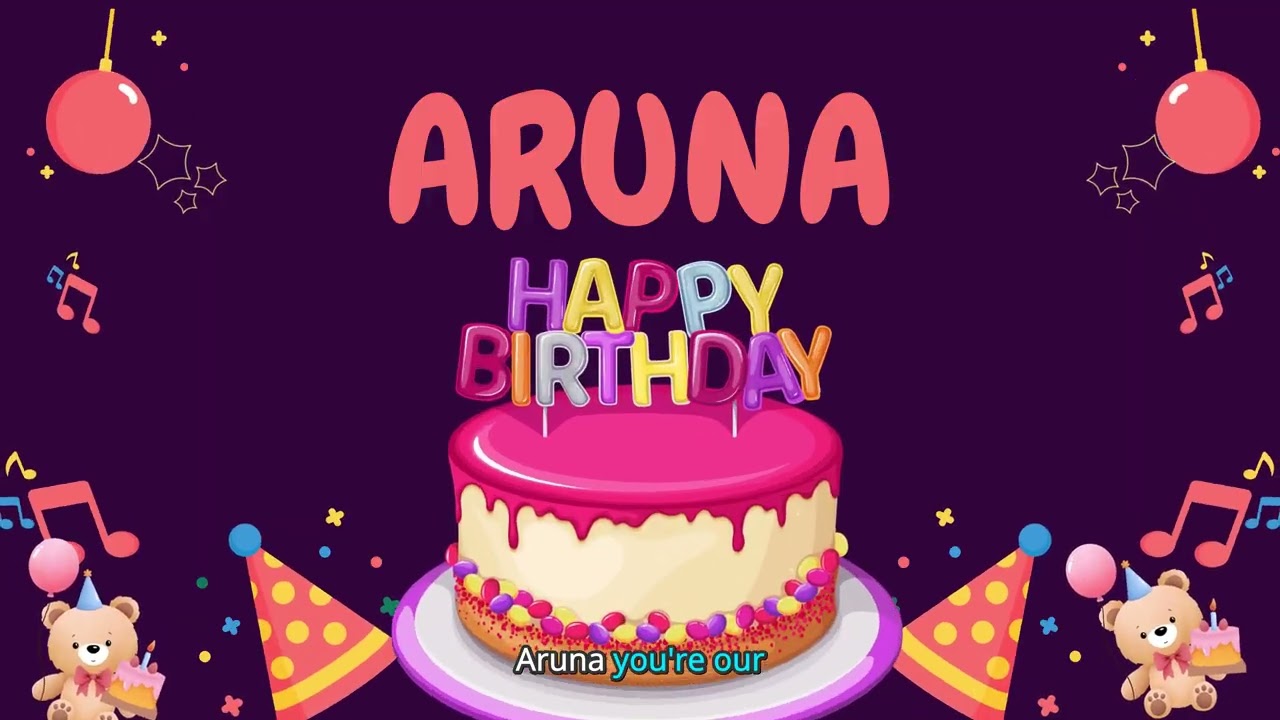 Happy Birthday Aruna 🎂 - Special Birthday song for Aruna (4K)