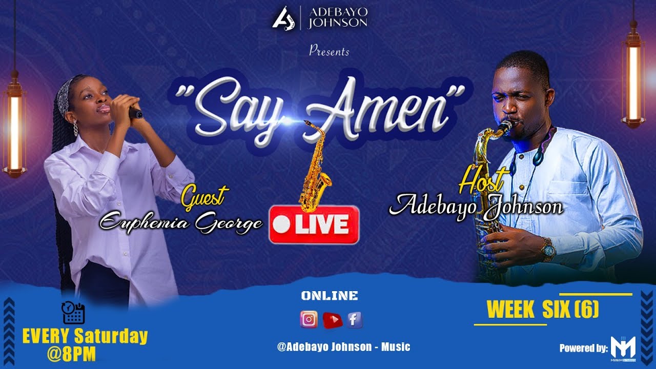 SAY AMEN - WEEK 6 -  Adebayo Johnson
