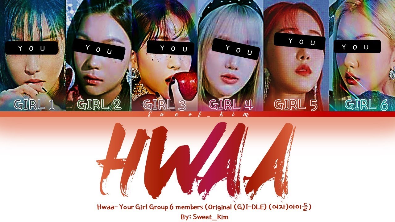 HWAA-YOUR GIRL GROUP 6 MEMBERS (Original (G)I-DLE) [Color Coded Han/Rom/Esp]