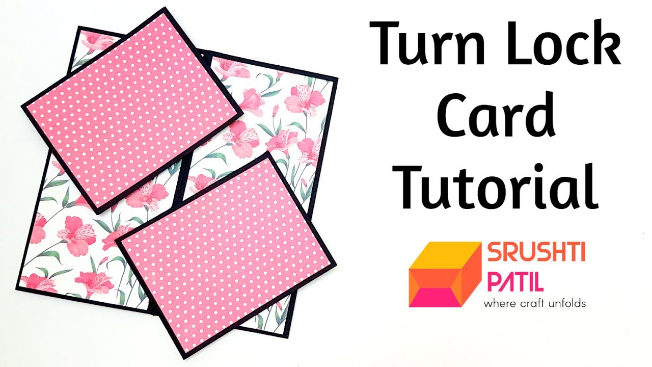 Turn Lock Card Tutorial by Srushti Patil