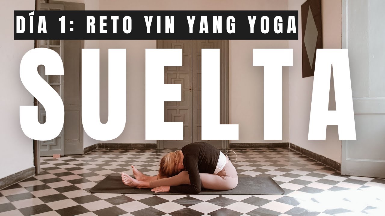 Día 1: SUELTA - Yin yoga por la mañana | Reto YIN YANG