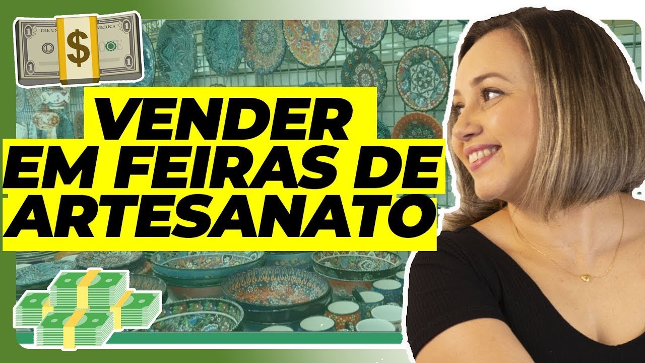 7 DICAS PARA VENDER EM FEIRAS DE ARTESANATO - GANHAR DINHEIRO EM CASA