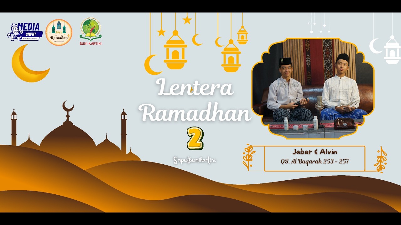 Lentera Ramadhan 2 - Jabar & Alvin - QS. Al Baqarah 253 - 257