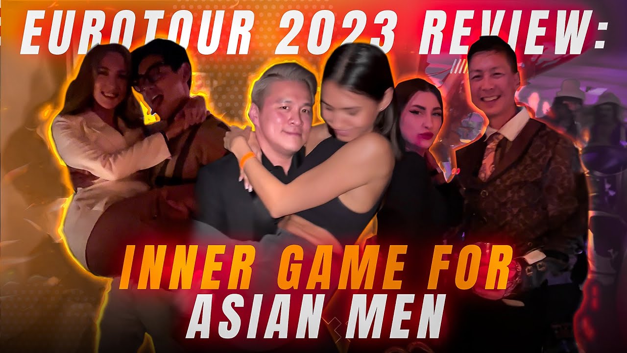 From Dating Bootcamps to Love Camps: EuroTour 2023 Success Stories and the #1 Inner Game For Asians
