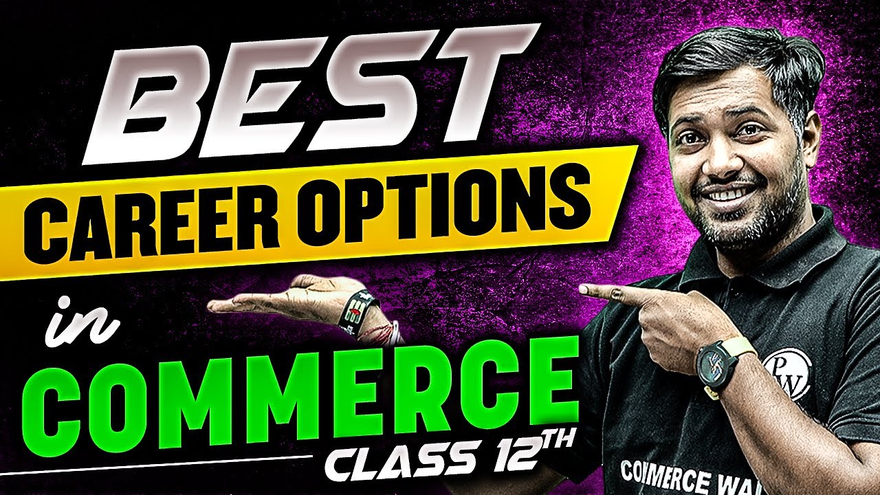 What to do After 12th?🤔🤔 Here are Top Career Options in Commerce🔥