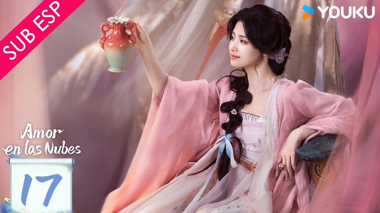 【SUB ESP】Amor en las Nubes EP17 | Hou Minghao / Lu Yuxiao / Yu Chengen / He Nan | YOUKU