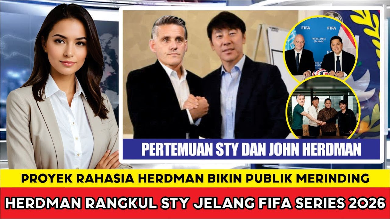 STY Kembali keTimnas? Herdman Buka Pintu Kolaborasi Besar Jelang FIFA Series 2026 !!