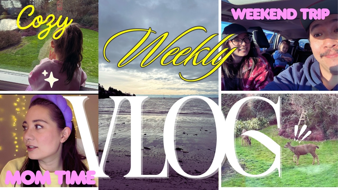 Vlog - A week in my life: mommy time, weekend trip to Victoria, seeing a ton of deer.