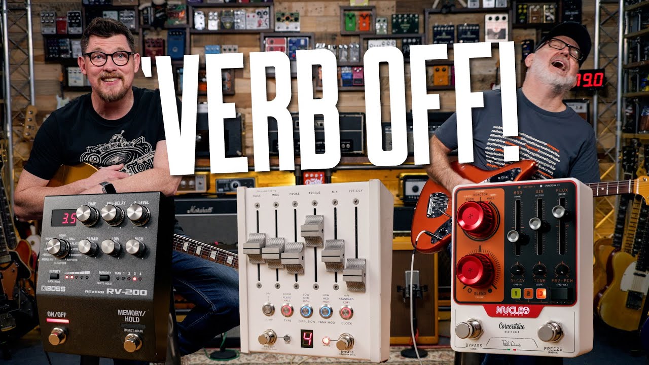 Good Better Best Digital Reverbs For Guitar [Cornerstone Nucleo, Chase Bliss CXM1978, Boss RV-200]