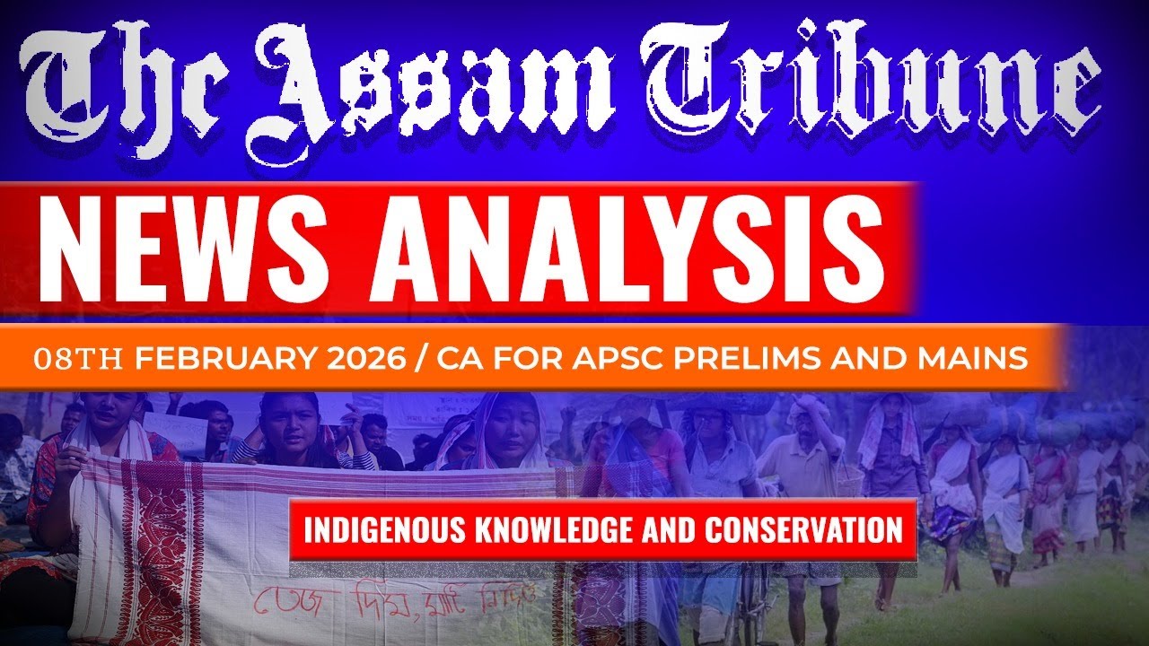 The Assam Tribune Editorial Analysis | 8th February, 2026 | #currentaffairs #apsc