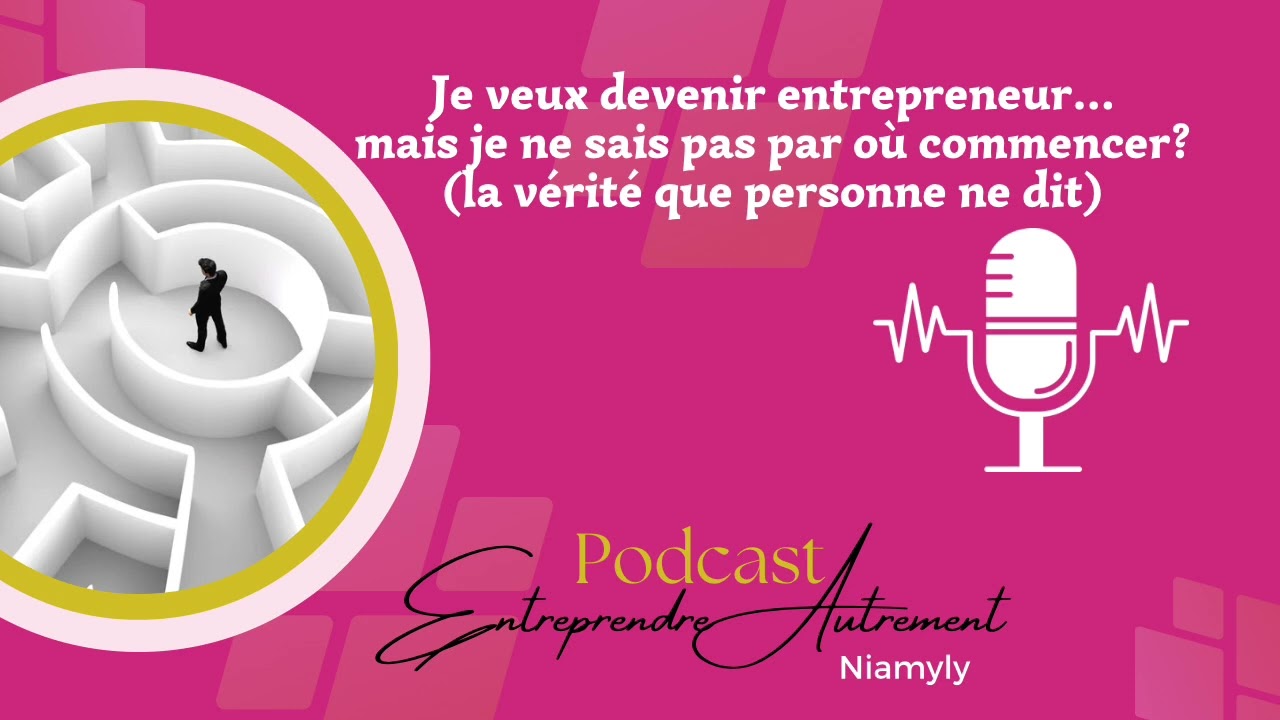 Tu veux devenir entrepreneur mais tu ne sais pas par où commencer ?