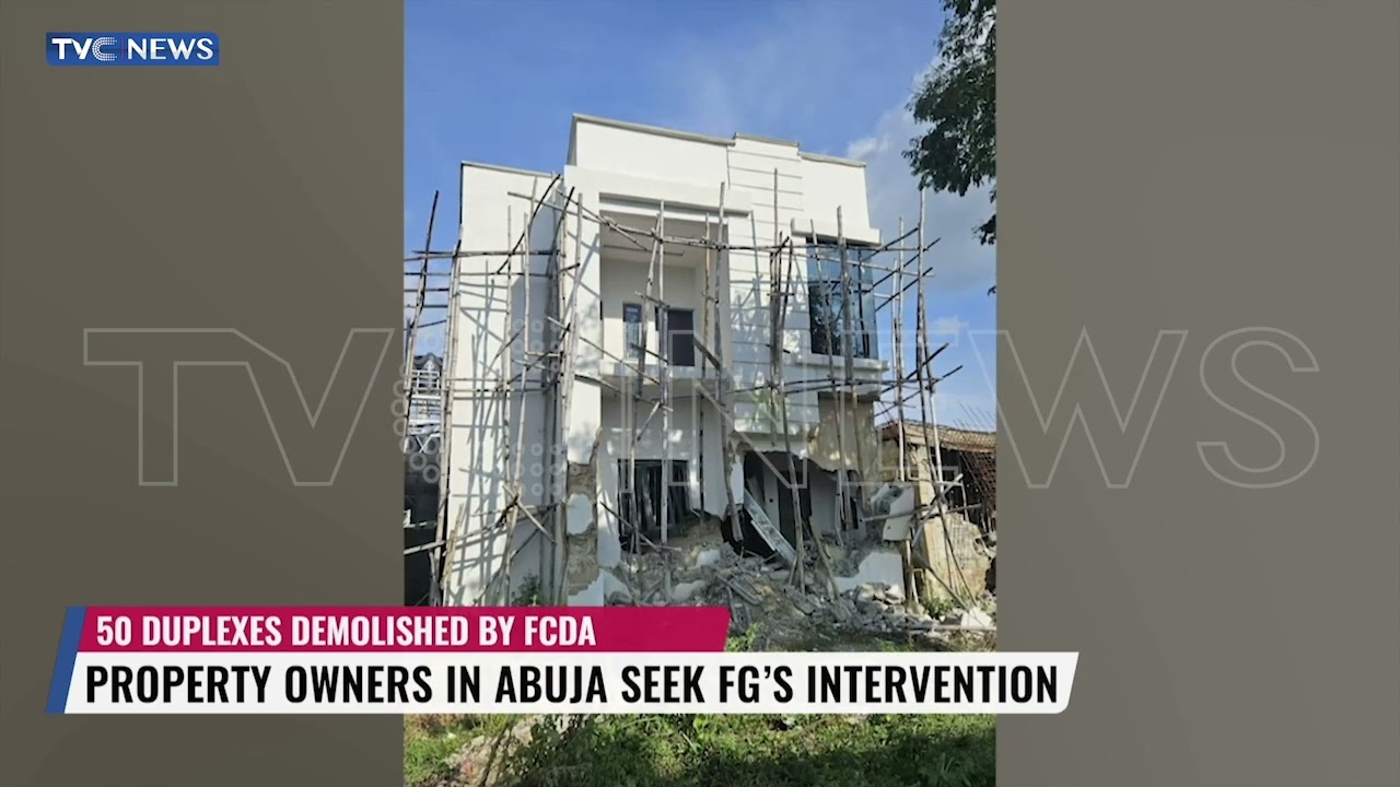 Property Owners In Abuja Seek FG's Intervention After Demolition Of 50 Duplexes By FCDA