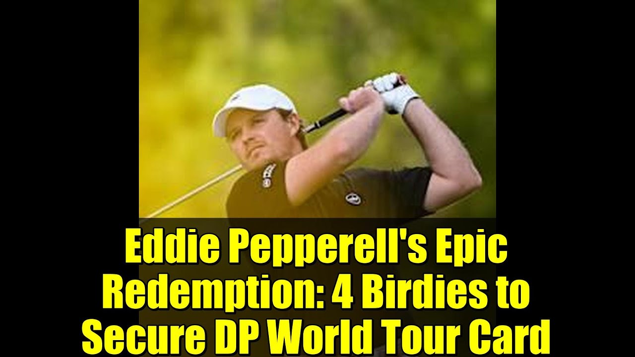 Эпическое искупление Эдди Пепперелла: 4 бёрди обеспечили ему карту DP World Tour