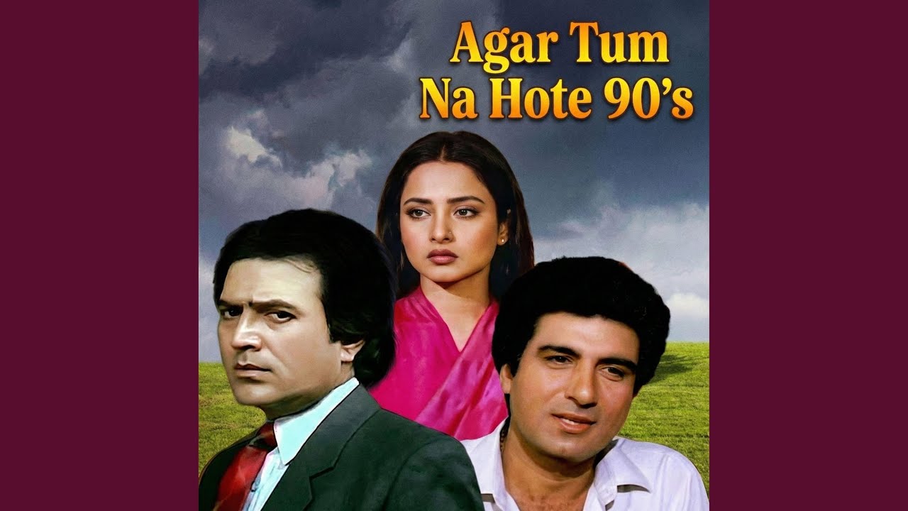 Agar Tum Na Hote 90's