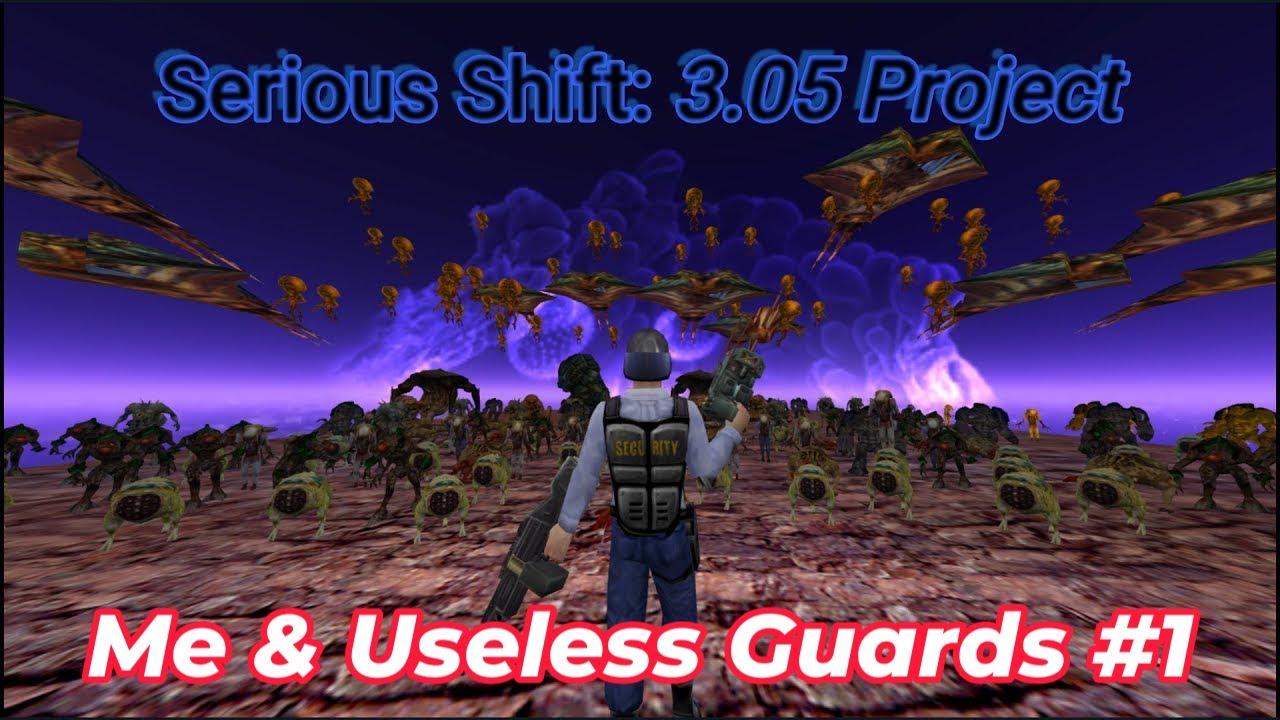 Me & useless guards, Serious Shift #01 -  
