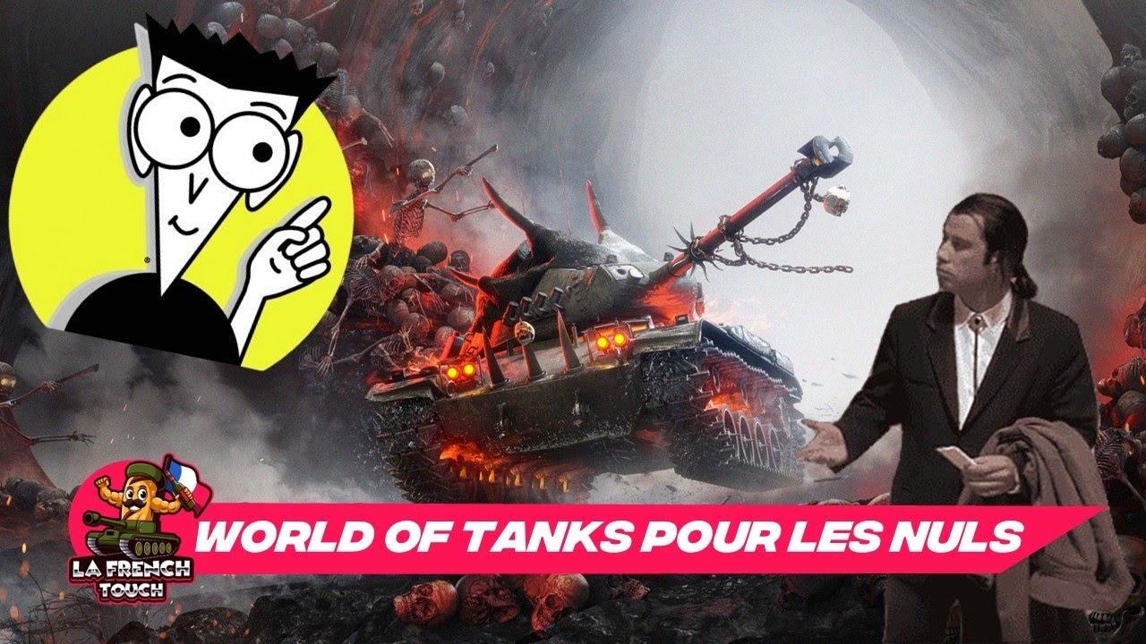 COMPRENDRE les BASES de World Of Tanks (Wot pour les nuls) - La French Touch