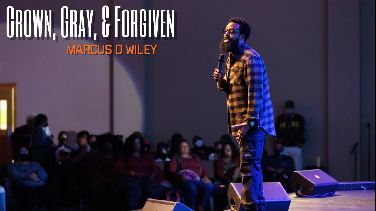 Grown, Gray & Forgiven with Marcus D. Wiley