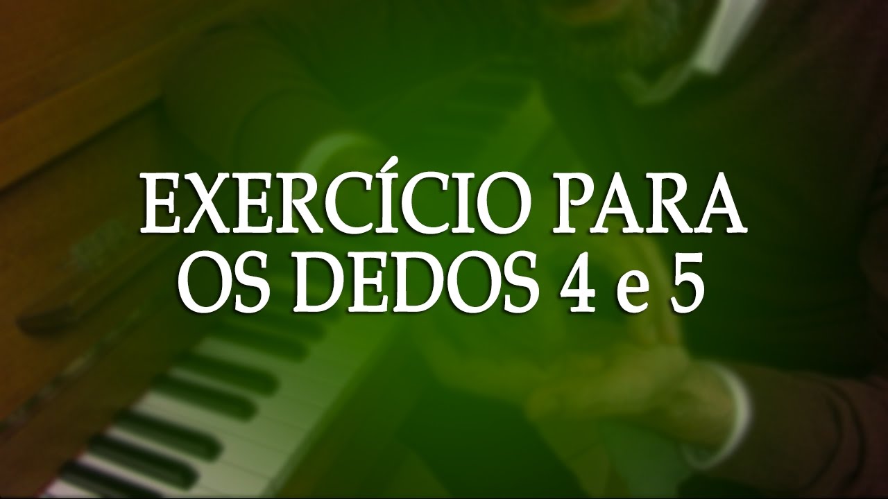 Exercício para os dedos 4 e 5 (Anelar e Mínimo)