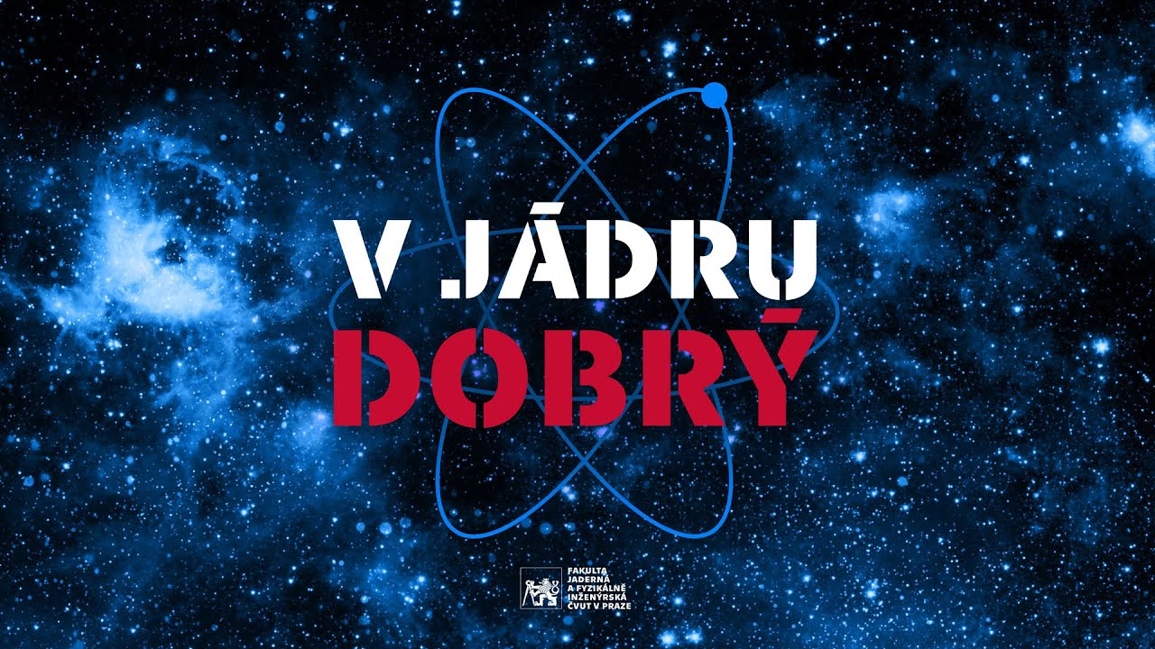Nový podcast FJFI ČVUT – V JÁDRU DOBRÝ