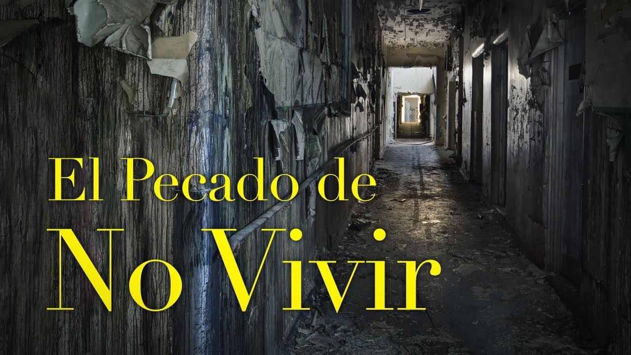 El pecado de no vivir.