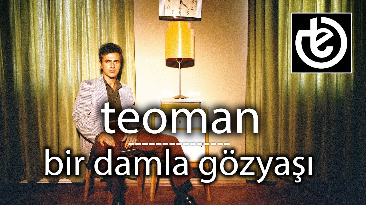teoman - Bir Damla Gözyaşı