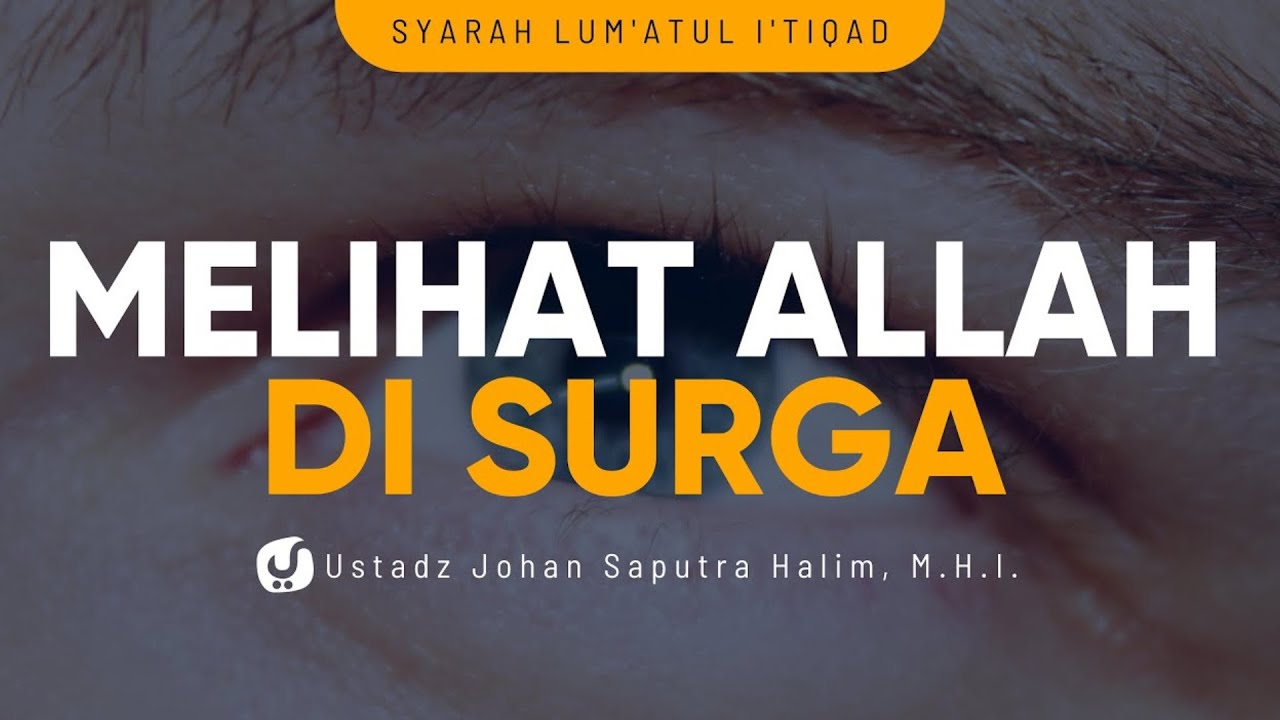 Melihat Allah di Surga - Johan Saputra Halim, M.H.I. - Ceramah Agama